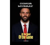 Conor Murray: At the Heart of the Game