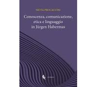 Conoscenza, Comunicazione, Etica E Linguaggio In Jürgen Habermas