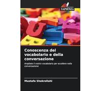 Conoscenza del vocabolario e della conversazione: Ampliate il vostro vocabolario per eccellere nella conversazione