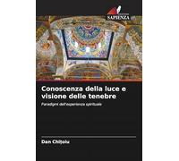 Conoscenza della luce e visione delle tenebre