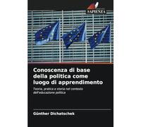 Conoscenza di base della politica come luogo di apprendimento: Teoria, pratica e storia nel contesto dell'educazione politica