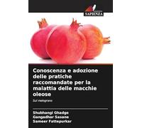 Conoscenza e adozione delle pratiche raccomandate per la malattia delle macchie oleose: Sul melograno