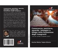 Conoscenza, Posizione, Sguardo, Immagini E Tempo Nella Formazione Degli Insegnanti