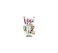 Conoscere Il Vino. Manuale A Fumetti Per Bere Con Gusto