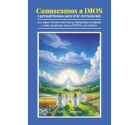 Conozcamos a DIOS y preparémonos para vivir eternamente