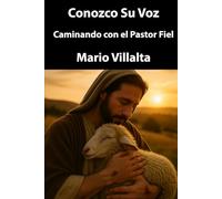 Conozco Su Voz: Caminando con el Pastor Fiel