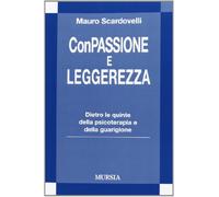 ConPassione e leggerezza: Dietro le quinte della psicoterapia e della guarigione