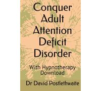 Conquer Adult Attention Deficit Disorder: With Hypnotherapy Download