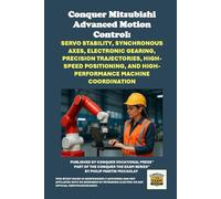 Conquer Mitsubishi Advanced Motion Control: Servo Stability, Synchronous Axes, Electronic Gearing, Precision Trajectories, High-Speed Positioning, and High-Performance Machine Coordination