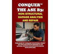 Conquer the ASE B3: Non-Structural Damage Analysis and Repair
