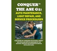 Conquer the ASE G1: Auto Maintenance, Light Repair, and Service Procedures