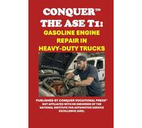 Conquer the ASE T1: Gasoline Engine Repair in Heavy-Duty Trucks