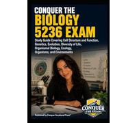 Conquer the Biology 5236 Exam: Study Guide Covering Cell Structure and Function, Genetics, Evolution, Diversity of Life, Organismal Biology, Ecology, Organisms, and Environments