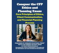 Conquer the CFP Ethics and Planning Exam: Core Principles of Ethics, Client Communication, and Financial Planning Process