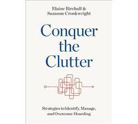 Conquer the Clutter: Strategies to Identify, Manage, and Overcome Hoarding