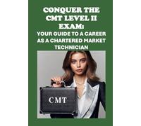 Conquer the CMT Level II Exam: Your Guide to a Career as a Chartered Market Technician