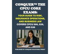Conquer the CPCU Core Exams: Your Guide to Risk, Insurance Operations, and Business Law