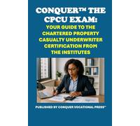 Conquer the CPCU Exam: Your Guide to the Chartered Property Casualty Underwriter Certification from The Institutes