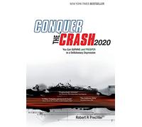Conquer the Crash 2020: You Can Survive and Prosper in a Deflationary Depression