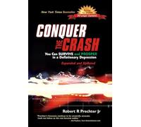 Conquer the Crash: You Can Survive and Prosper in a Deflationary Depression