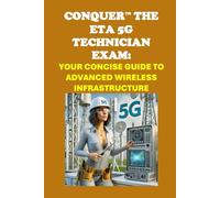 Conquer the ETA 5G Technician Exam: Your Concise Guide to Advanced Wireless Infrastructure
