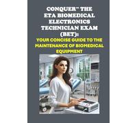 Conquer the ETA Biomedical Electronics Technician Exam (BET): Your Concise Guide to the Maintenance of Biomedical Equipment