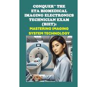 Conquer the ETA Biomedical Imaging Electronics Technician Exam (BIET): Mastering Imaging System Technology