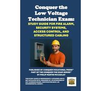 Conquer the Low Voltage Technician Exam: Study Guide for Fire Alarm, Security Systems, Access Control, and Structured Cabling