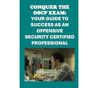 Conquer the OSCP Exam: Your Guide to Success as an Offensive Security Certified Professional