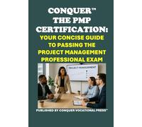 Conquer the PMP Certification: Your Concise Guide to Passing the Project Management Professional Exam