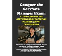 Conquer the ServSafe Manager Exam: Study Guide for the Certified Food Protection Manager (CFPM) Certification
