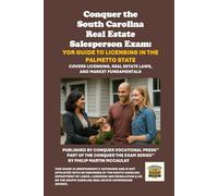 Conquer the South Carolina Real Estate Salesperson Exam: Yor Guide to Licensing in the Palmetto State: Covers Licensing, Real Estate Laws, and Market Fundamentals