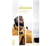 Conquérant des glaces Yvan Bourgnon (Auteur)