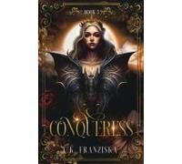 Conqueress (The Crymzon Chronicles Book 3) Paperback By C.K. Franziska