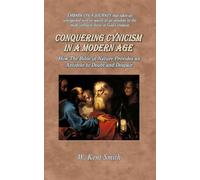 Conquering Cynicism in a Modern Age: How The Bible in Nature Provides an Antidote to Doubt and Despair