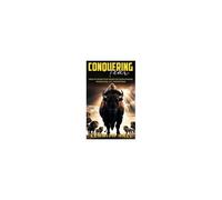 Conquering Fear: How To Crush Fear-Based Decision Making In Business, Life, And Beyond