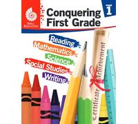 Conquering First Grade: Reading, Mathematics, Science, Social Studies, Writing