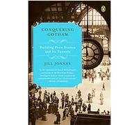 Conquering Gotham Jill Jonnes (Auteur)