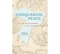 Conquering Peace: From the Enlightenment to the European Union