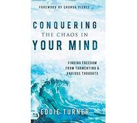 Conquering The Chaos In Your Mind