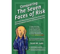 Conquering the Seven Faces of Risk: Automated Momentum Strategies Avoid Bear Markets Empower Fearless Retirement Planning