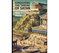 Conquering the Throne of Satan: Faith in a Compromised World