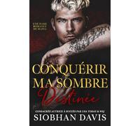 Conquérir ma sombre destinée: une dark romance mafieuse