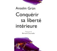 Conquérir sa liberté intérieure