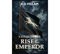 Conquerors: Rise of the Emperor: An Epic Military Fantasy Saga