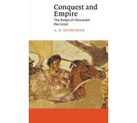 Conquest and Empire: The Reign of Alexander the Great