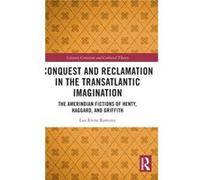Conquest and Reclamation in the Transatlantic Imagination by Luz Elena Ramirez Luz Elena Ramirez (Auteur)