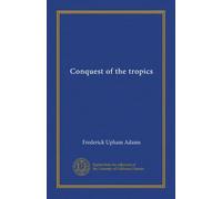 Conquest of the tropics