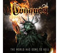 Conquest - World Has Gone to Hell. [Import]