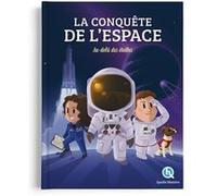 Conquête de l'espace Patricia Crété (Auteur), Bruno Wennagel (Illustration), Mathieu Ferret (Illustration), Nuno Alves Rodrigues (Illustration), Guillaume Biasse (Illustration), Mathilde Tuffin (Illus